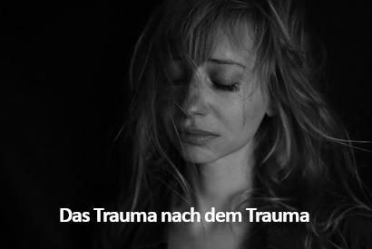 Praxis für Psychologie & Biopsychologie | Beitrag "Das Trauma nach dem Trauma"